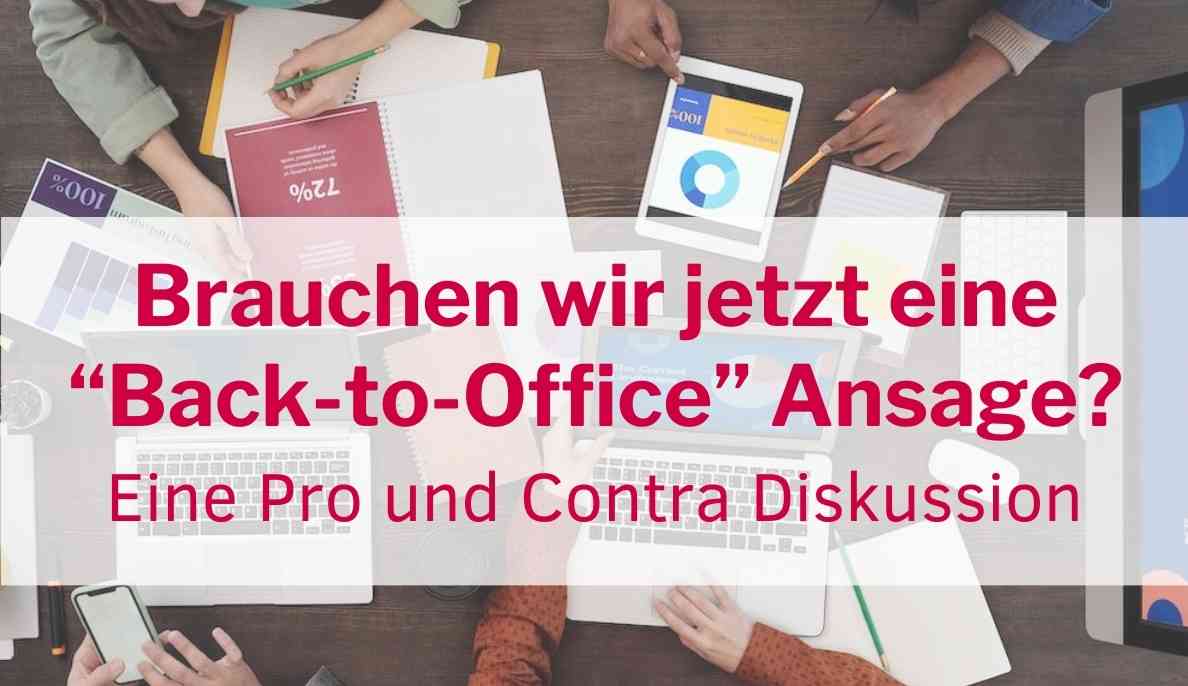 Brauchen wir jetzt eine Back-to-Office Ansage? Eine Pro und Contra Diskussion