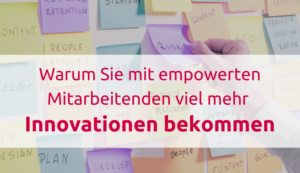 Warum Sie mit empowerten Mitarbeitenden und psychologischer Sicherheit mehr Innovationen bekommen
