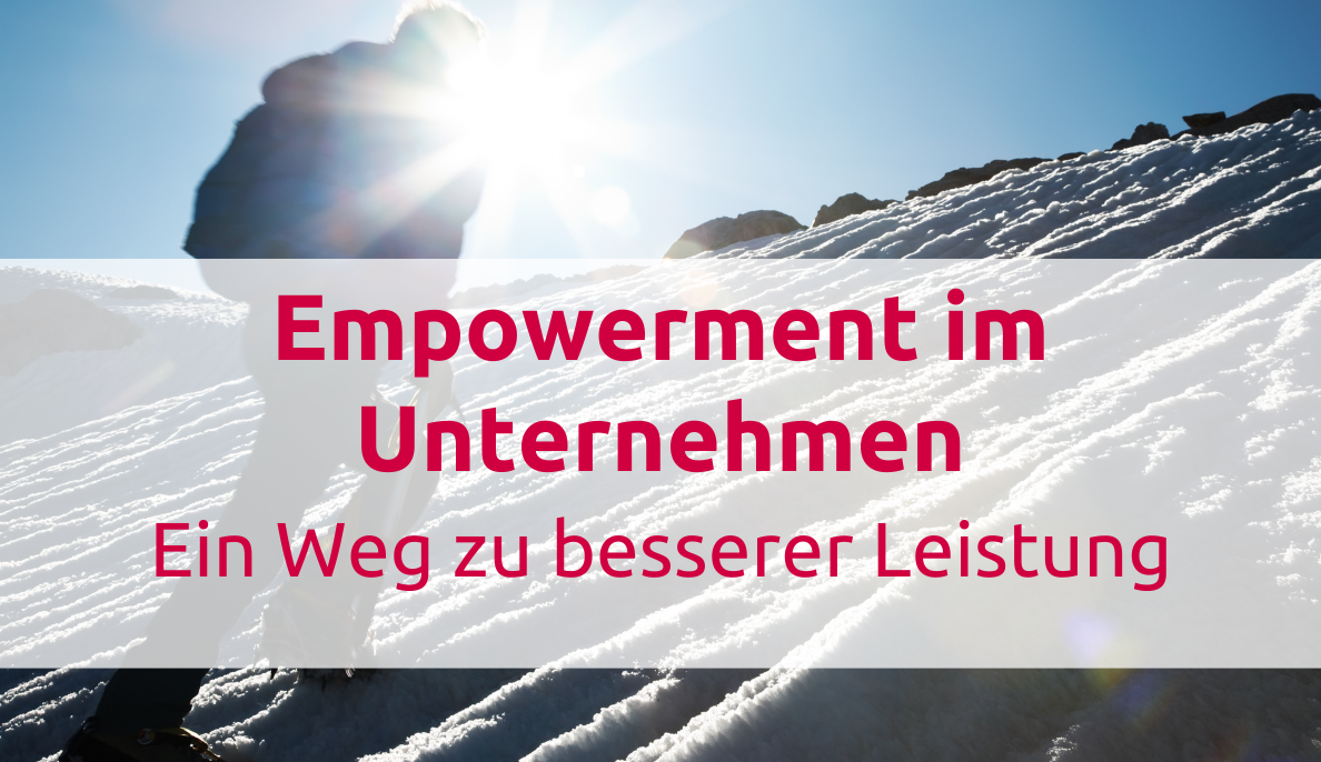 Empowerment im Unternehmen führt zu besserer Leistung