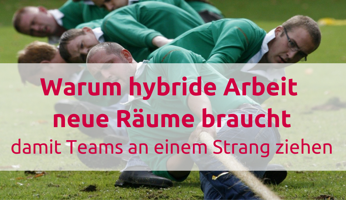 Hybride Arbeit braucht neue Räume – und neue Antworten