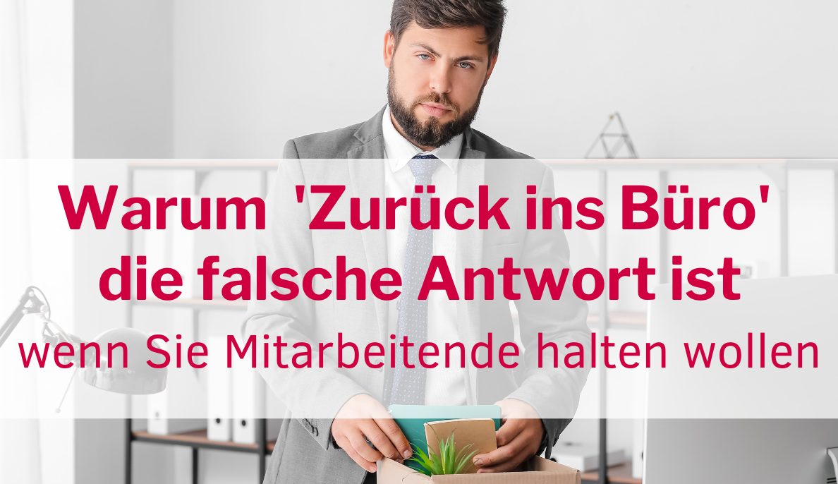 Büropflicht vs. Homeoffice: Warum 'Zurück ins Büro' die falsche Antwort ist